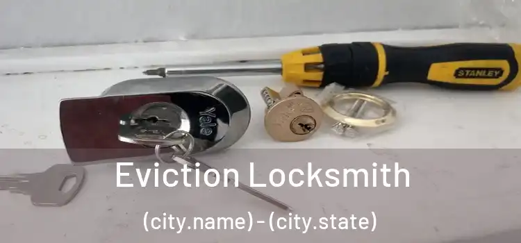  Eviction Locksmith (city.name) - (city.state)